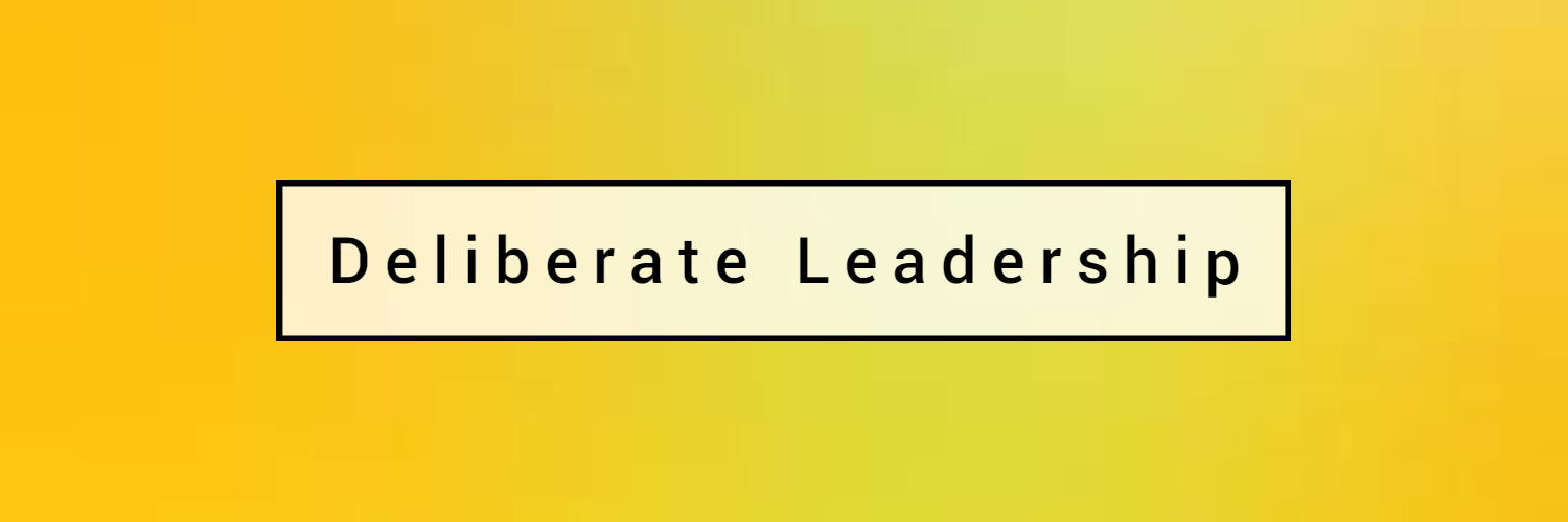 Deliberate Leadership