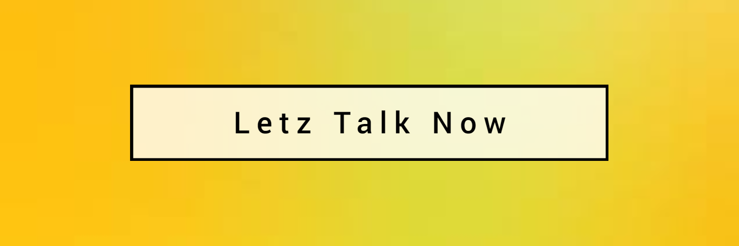 Letz Talk Now